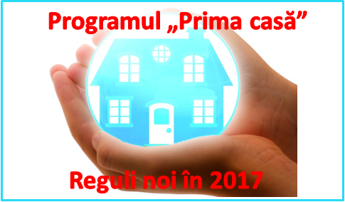 Prima Casă – noi reguli pentru anul 2017