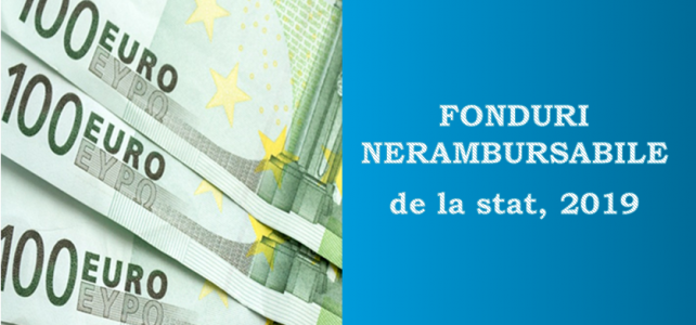 Fonduri nerambursabile de la stat, în 2019