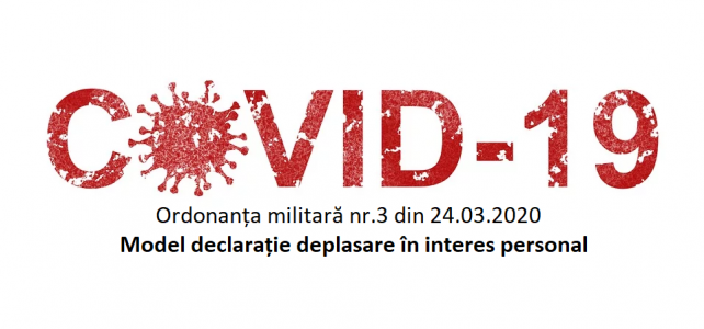 Model de declarație pe proprie răspundere, pentru deplasare, cf. Ordonanței Militare nr.3 din 24.03.2020, privind măsuri de prevenire a răspândirii COVID-19. MODEL NOU!