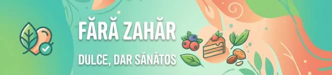 Fara zahar - dulce sanatos